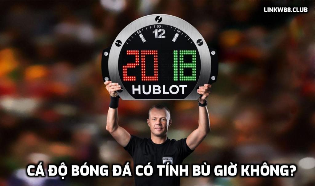 Giải đáp thắc mắc cá độ bóng đá có tính bù giờ không?