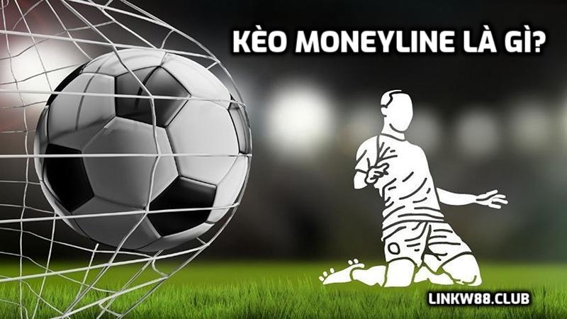 Kèo Moneyline là gì?