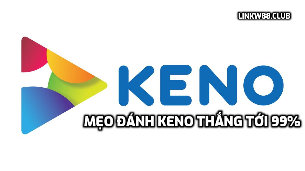 Mẹo đánh Keno thắng tới 99%