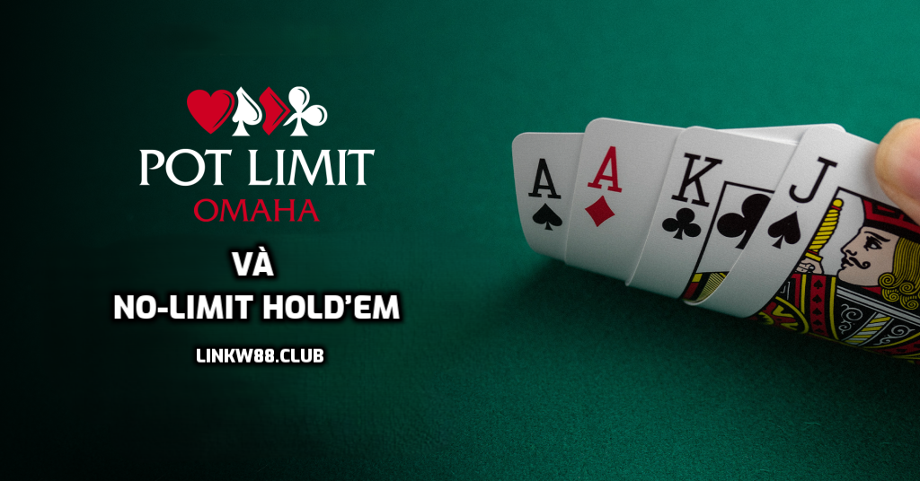 Điểm Khác Biệt Của Pot-Limit Omaha và No-limit Hold’em