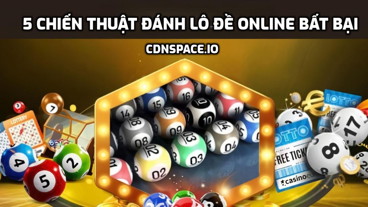 5 chiến thuật đánh lô đề online bất bại